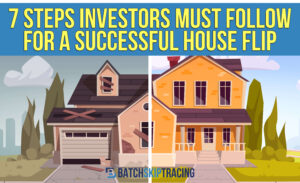 7 Steps Investors Must Follow for a Successful House Flip