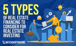 5 Types of Real Estate Financing to Consider for Real Estate Investing