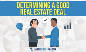 Determining A Good Real Estate Deal