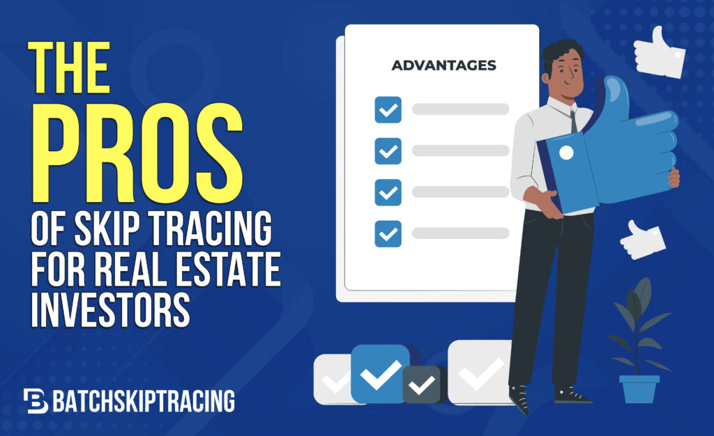 The Pros Of Skip Tracing For Real Estate Investors