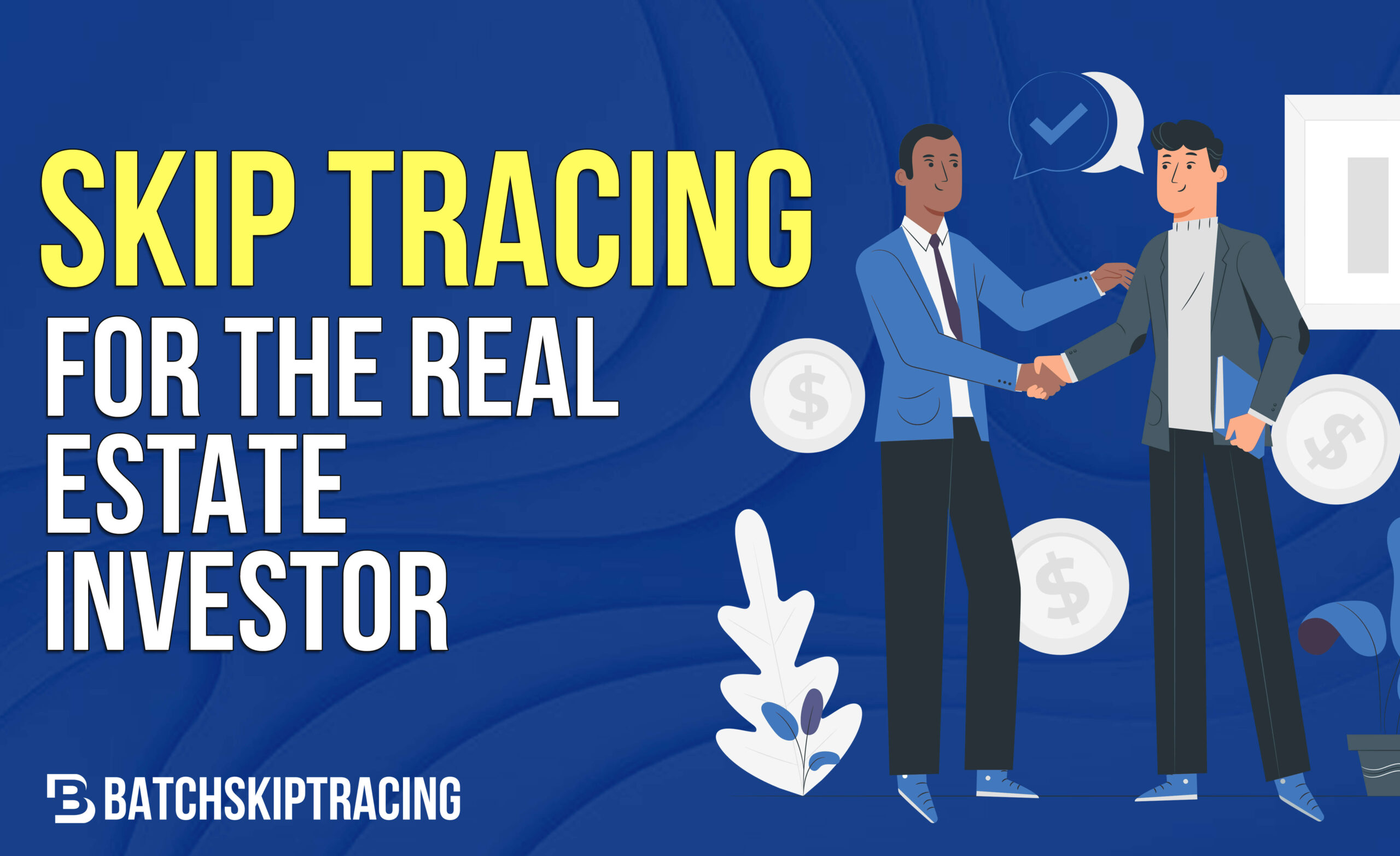 Skip Tracing for the Real Estate Investor