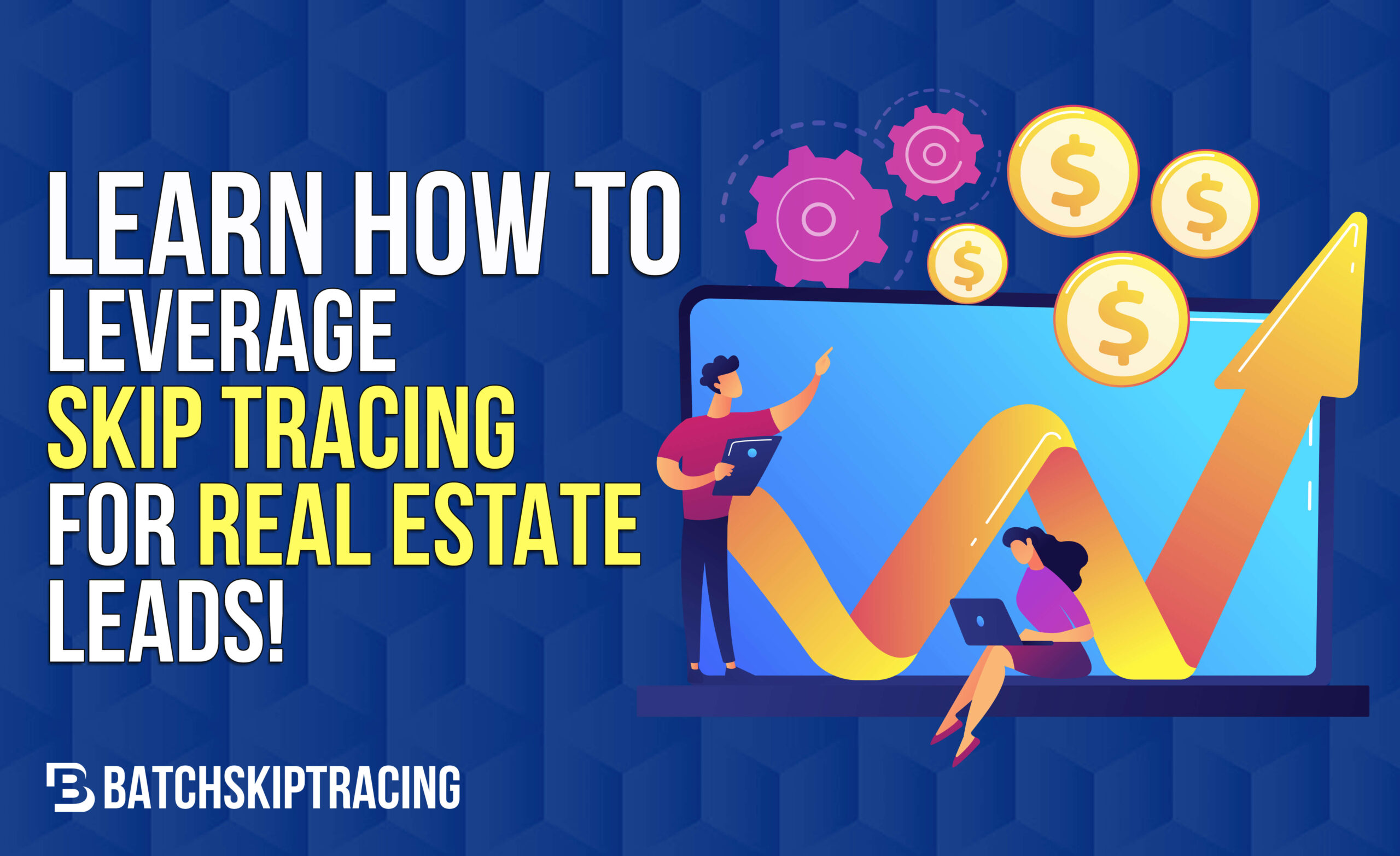 How to Leverage Skip Tracing for Real Estate Leads
