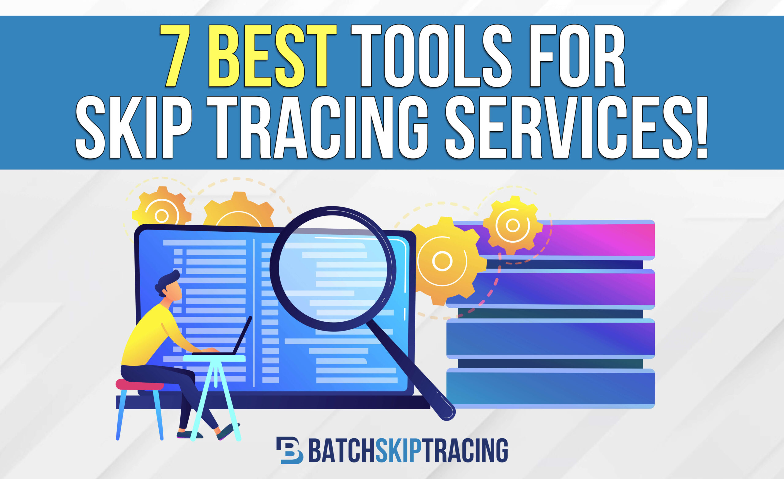 Best Skip Tracing Services 7 Tools To Know About