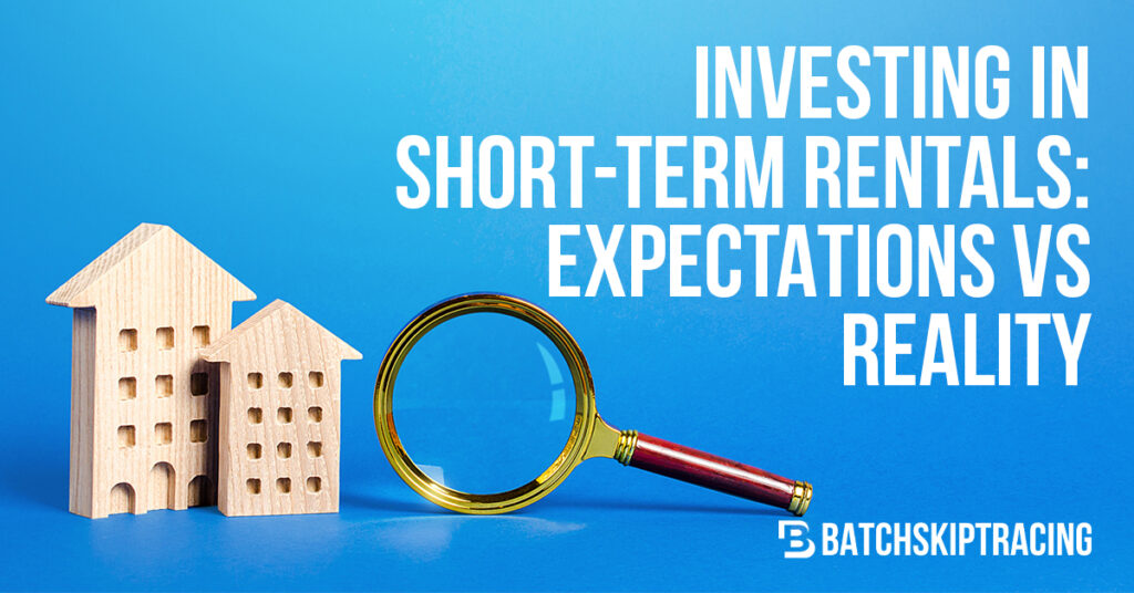 Investing in Short-Term Rentals: Expectations Vs Reality