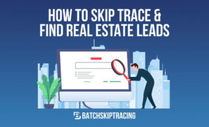 How To Skip Trace Find Real Estate Leads