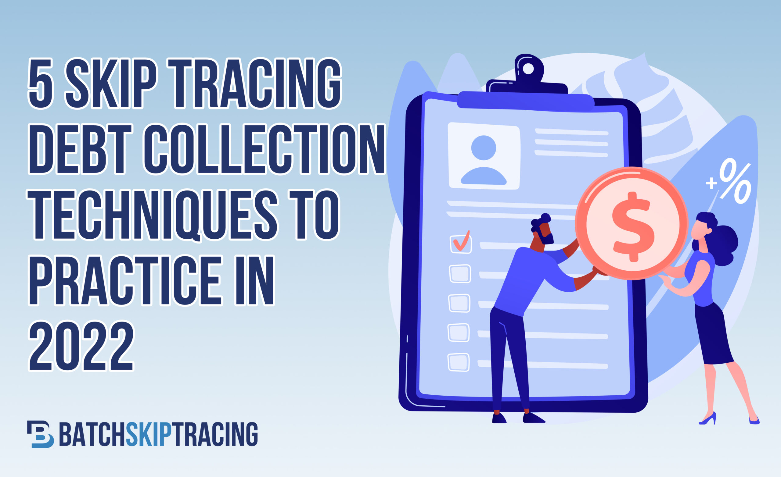 5 Skip Tracing Debt Collection Techniques To Practice In 2022