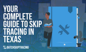 Your Complete Guide To Skip Tracing In Texas