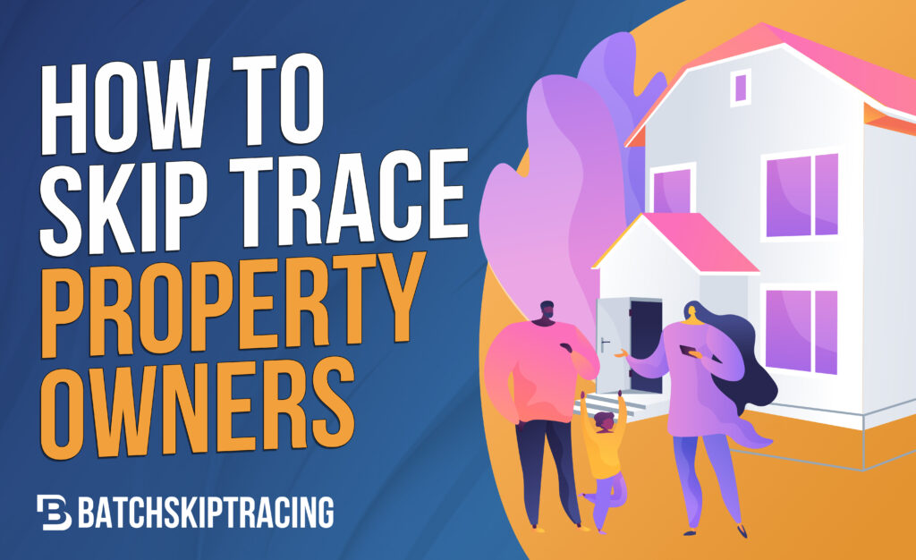 How To Skip Trace Property Owners