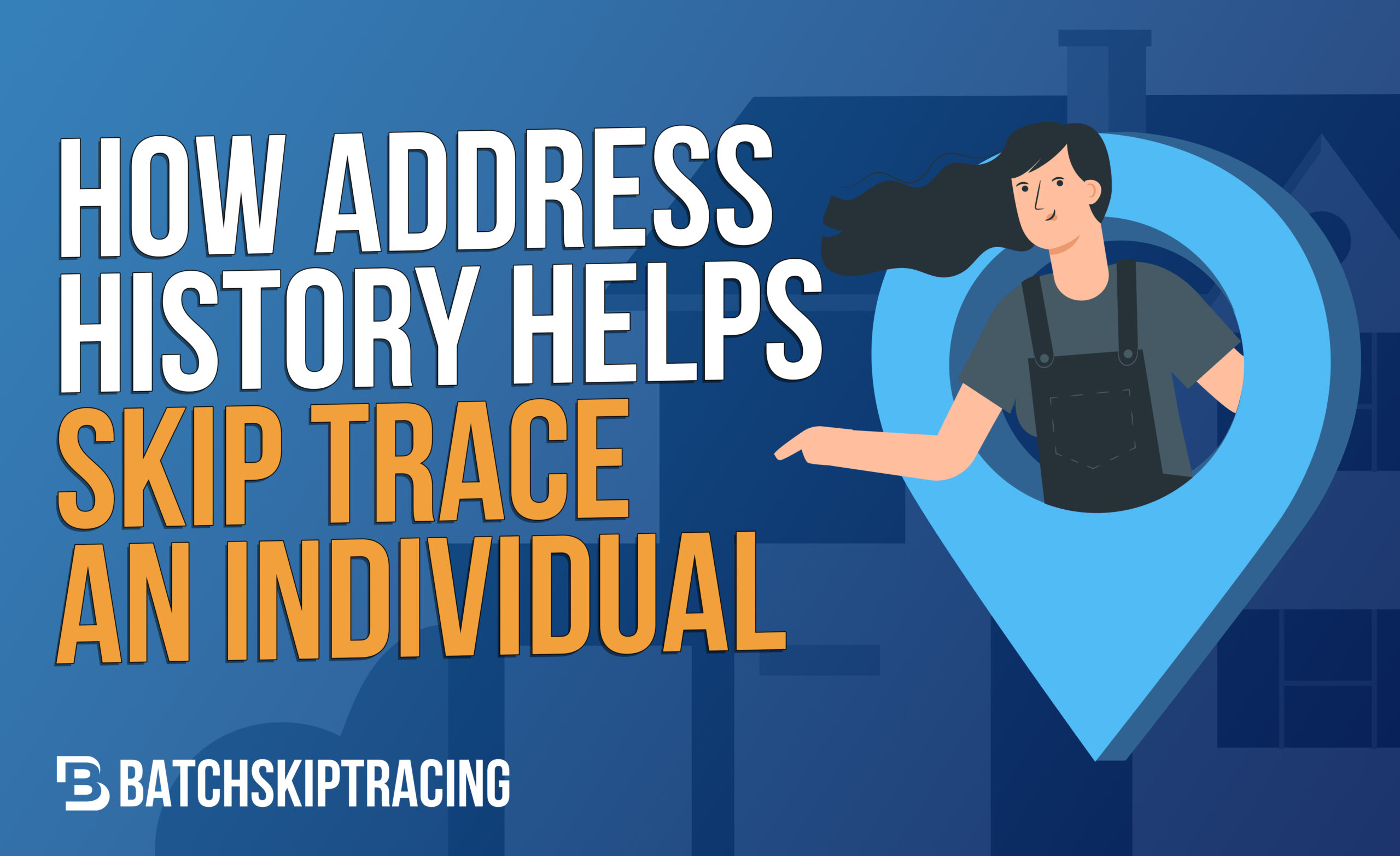 How Address History Helps Skip Trace An Individual